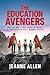 The Education Avengers: How and Why a New Class of Heroes Is Fighting America's Biggest Battle