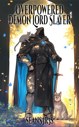 Overpowered Demon Lord Slayer: A Litrpg OP MC Comedy Slice of Life (Kindle Edition)