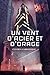 Un vent d'acier et d'orage (French Edition)