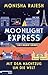 Moonlight Express – Mit dem Nachtzug um die Welt (German Edition)
