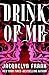 Drink of Me