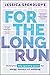 For the Long Run: Build Your Daily Operating System for Energy, Recovery and Wellbeing
