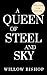 A Queen of Steel and Sky: A...
