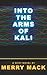 Into the arms of KALI