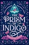 The Prism of Indigo: Life Is So Complicated When You're the Villain (The Celestial Colors)