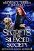 Secrets of the Silenced Society by Heather G. Harris Secrets of the Silenced Society by Heather G. Harris