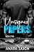 Unsigned Papers by Amara Saxon