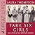 Take Six Girls: The Lives o...