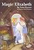 Magic Elizabeth: A Beloved Classic with Brand-New Full-Color Artwork
