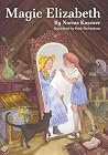 Magic Elizabeth by Norma Kassirer Magic Elizabeth by Norma Kassirer
