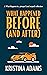 What Happened Before (and After)