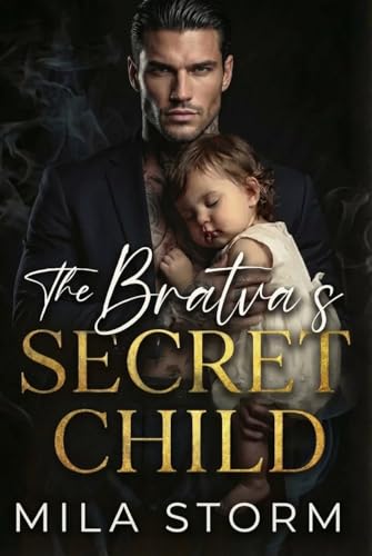 The Bratva's Secret Child: A Secret Baby Mafia Romance (Kindle Edition)