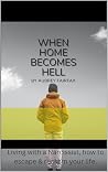 When Home becomes Hell: A Fathers true story of Narcissistic abuse, coercive control, Infertility & reclaiming freedom. When Home becomes Hell: A Fathers true story of Narcissistic abuse, coercive control, Infertility & reclaiming freedom.
