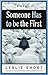 Someone Has to be the First