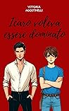 Icaro voleva essere dominato