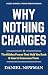 Why Nothing Changes: The Hi...