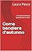 Come bandiere d’autunno: Chi siamo davvero guardando in cielo. (Italian Edition)