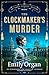 The Clockmaker’s Murder by Emily Organ