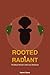 Rooted & Radiant: The Black...