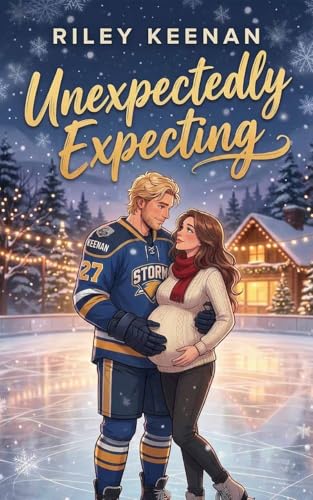 Unexpectedly Expecting: A Surprise Baby Hockey Romance (Kindle Edition)