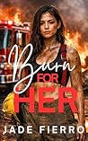 Burn for Her: A D...