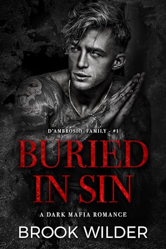 Buried in Sin: A Dark Mafia Romance (D'Ambrosio Family Book 1)