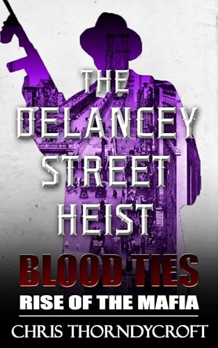 The Delancey Street Heist (Blood Ties: Rise of the Mafia Book 5)