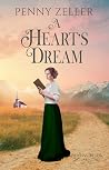 A Heart's Dream by Penny Zeller A Heart's Dream by Penny Zeller
