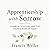 Apprenticeship with Sorrow: Adapted Edition: Community, Ritual, and the Sacred Work of Grief