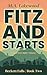 Fitz and Starts by M.A. Lakewood