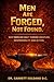 Men Are Forged, Not Found: ...