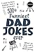 Funniest Dad Jokes Ever: Ov...