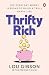Thrifty Rich: The everyday money lessons to build a truly happy life
