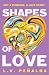 Shapes of Love by L.V. Peñalba