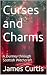 Curses and Charms: A Journe...