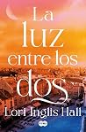 La luz entre los ...