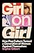Girl on Girl: How Pop Culture Turned a Generation of Women Against Themselves