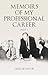 Memoirs of My Professional ...
