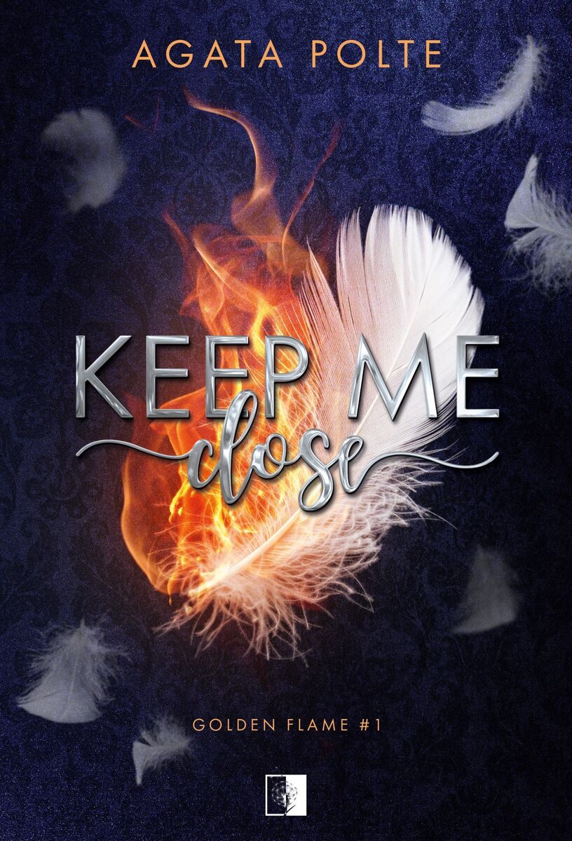 Keep Me Close (Golden Flame, #1)
