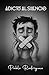 Adicto al silencio