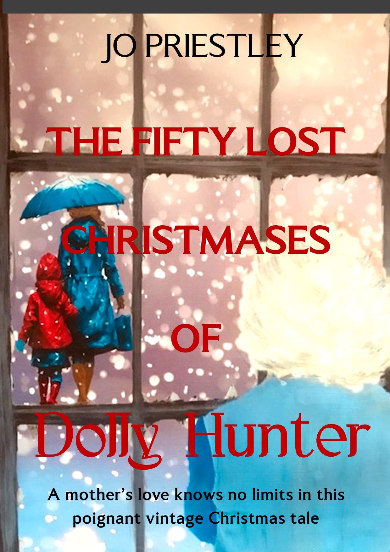 The Fifty Lost Christmases of Dolly Hunter: A mother's love knows no limits in this poignant, vintage Christmas tale (Women of Old Yorkshire)