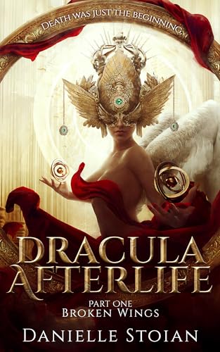 Dracula Afterlife: Part One: Broken Wings (Kindle Edition)