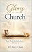 Glory in the Church: "Unto ...