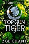 Book cover for Top Gun Tiger (Protection, Inc., #7)