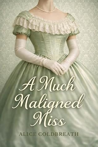 A Much Maligned Miss (Victorian Reversal of Fortune, #2)
