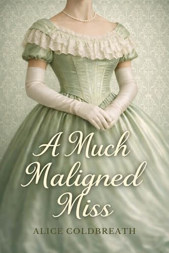 A Much Maligned Miss (Victorian Reversal of Fortune, #2)