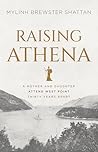 Raising Athena by Mylinh Brewster Shattan