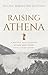Raising Athena: A Mother and Daughter Attend West Point Thirty Years Apart
