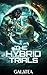 The Hybrid Trials Book 1: A...