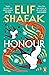 Honor by Elif Shafak Honor by Elif Shafak